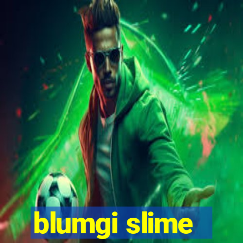 blumgi slime